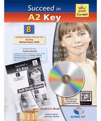 Succeed in Cambridge English A2 KEY (KET). 8 Practice Tests for the Revised Exam from 2020 Self-study Edition