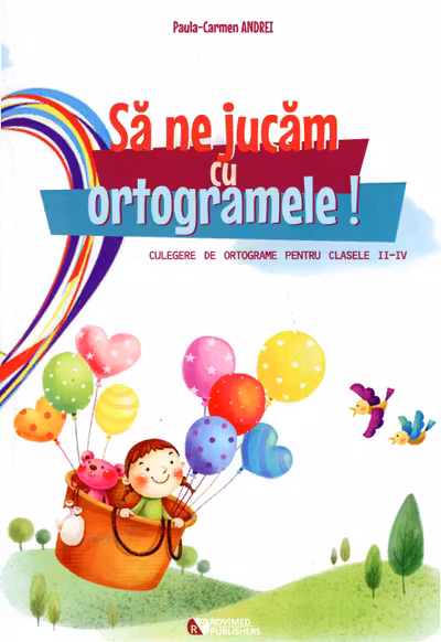 Să ne jucăm cu ortogramele! clasa 2-4