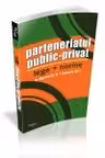 Parteneriatul public-privat. Lege + Norme