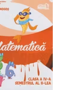 Matematica. Manual pentru clasa a IV-a, semestrul al II-lea