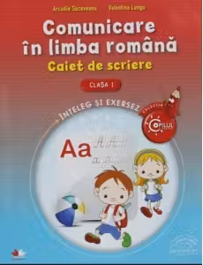 Comunicare la limba romana. Caiet de scriere pentru clasa I