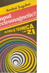 Campul electromagnetic? - Editia a II-a, adaugita