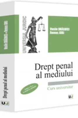 Drept penal al mediului, editia a 2-a, revazuta si adaugita - Vasile Draghici, Remus Jurj