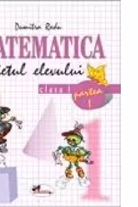 Matematica clasa I. Caietul elevului. Partea I-a