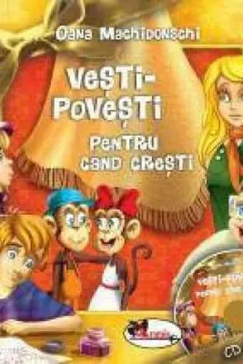 Vesti-Povesti pentru cand cresti (+CD)