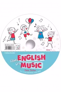 Learn English with music. Caiet de lucru pentru clasa I