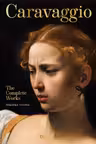Caravaggio. The Complete Works (40th Anniversary Edition)