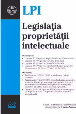 Legislatia proprietatii intelectuale. Editia a 7-a actualizata la 1 octombrie 2026