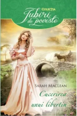 Iubiri de poveste. Cucerirea unui libertin