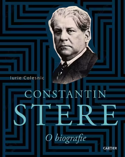 Constantin Stere. O biografie
