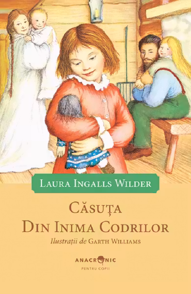 Căsuța din inima codrilor. Seria Căsuța din prerie Vol.1