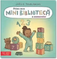 Prima mea minibiblioteca a numerelor - Joëlle Tourlonias