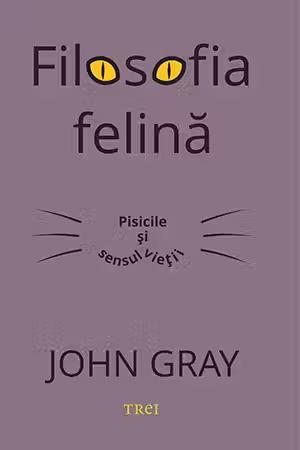 Filosofia felina. Pisicile si sensul vietii
