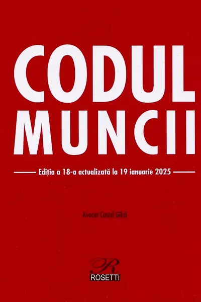 Codul muncii Ed.18 Act.19 ianuarie 2025