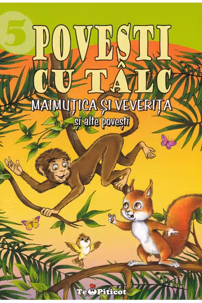 Povești cu tâlc 5: Maimuțica și veverița și alte povești