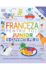 FRANCEZA PENTRU TOTI. JUNIOR. 5 cuvinte pe zi