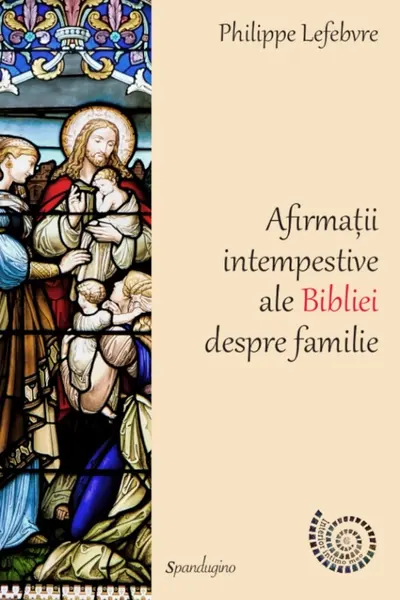 Afirmații intempestive ale Bibliei despre familie