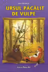 Ursul pacalit de vulpe. Poveste - Ion Creanga, ilustratii Adrian Cerchez