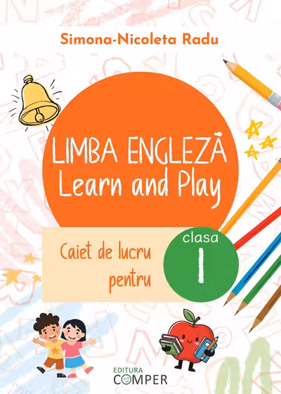 Limba engleza. Learn and Play. Caiet de lucru pentru clasa 1