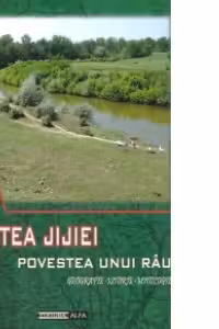 Cartea Jijiei. Povestea unui rau - Geografie. Istorie. Mitologie