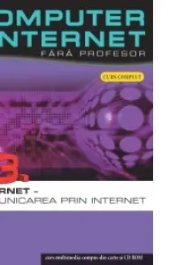 Computer si internet v.13 +CD Internet - comunicarea prin Internet