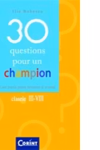 30 QUESTIONS POUR UN CHAMPION (clasele III-VIII)