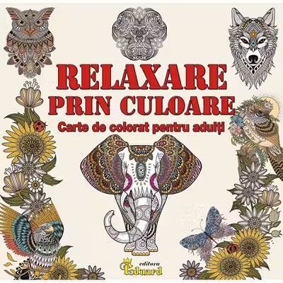 Relaxare prin culoare. Carte de colorat pentru adulți