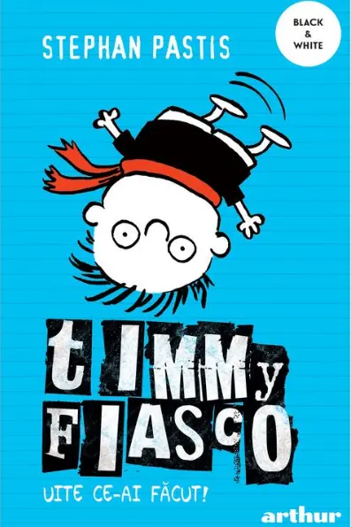 Timmy Fiasco 2. Uite ce-ai facut!