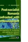 Post-socialist Romania confronted with underdevelopment - Ioan D. Adumitracesei, Niculae G. Niculescu