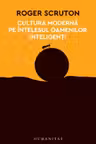 Cultura moderna pe intelesul oamenilor inteligenti
