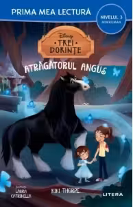 Prima mea lectura. DISNEY. TREI DORINTE. ATRAGATORUL ANGUS. (nivelul 3)