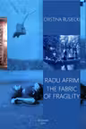 Radu Afrim.The Fabric of Fragility