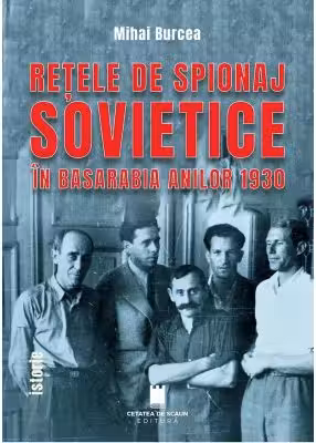 Retelele de spionaj sovietice in Basarabia anilor 1930