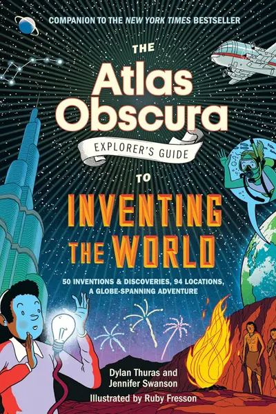 The Atlas Obscura Explorer’s Guide to Inventing the World