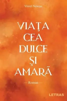 Viata cea dulce si amara