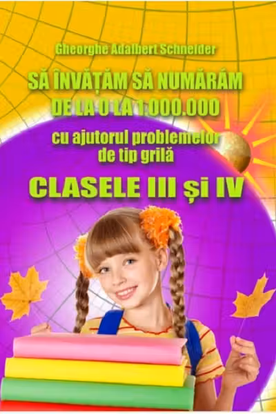 Să învățăm să numărăm de la 0 la 1000000 Clasele 3 și 4
