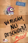 Va rugam nu deschideti! Musca!