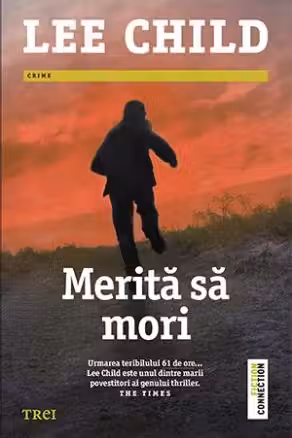 Merita sa mori - Lee Child. Traducere de Constantin Dumitru-Palcus