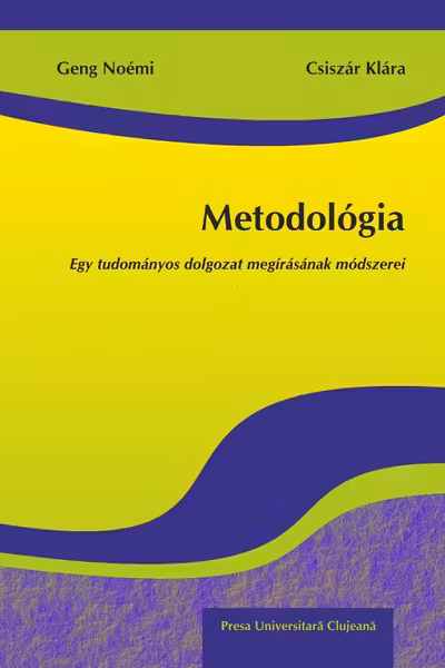 Metodologia. Egy tudomanyos dolgozat megirasanak modszerei