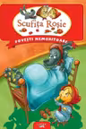Scufita rosie. Povesti nemuritoare