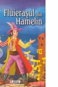 Fluierasul din Hamelin. Carte de colorat + poveste (format A5) (Colectia Creionul fermecat)