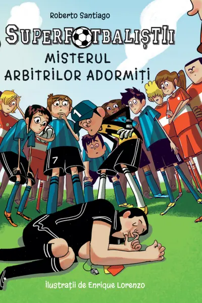 Superfotbalistii - Misterul arbitrilor adormiti