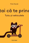 Stai că te prind! Tutu și vehiculele