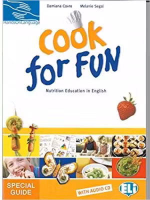 Hands on languages - Cook for fun. Teacher’s Guide A + B + Audio CD - Damiana Covre, Melanie Segal