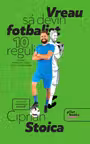 Vreau sa devin fotbalist