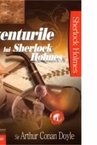 Aventurile lui Sherlock Holmes. Vol. 1