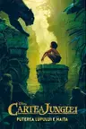 Disney. Cartea junglei. Puterea lupului e haita