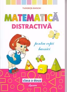 Matematica distractiva pentru copii harnici - clasa a 2-a