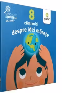 Pachet Descopar stiintele de mic: 8 carti mici despre idei marete