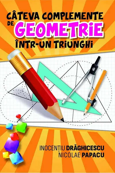 Cateva complemente de geometrie intr-un triunghi